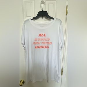 “ALL BODIES ARE GOOD BODIES” Short Sleeved “Classic Tea” - Torrid Size 2 (XXL)